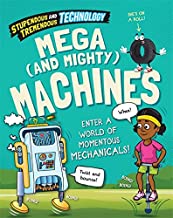 Mega and Mighty Machines