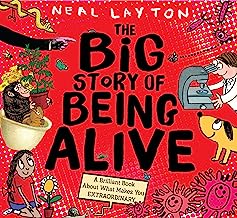 The Big Story of Being Alive: A Brilliant Book About What Makes You EXTRAORDINARY