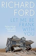 Let Me Be Frank With You: A Frank Bascombe Book