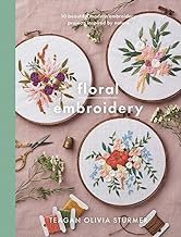 Floral Embroidery: Create 10 Beautiful Modern Embroidery Projects Inspired by Nature