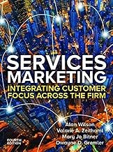 Services Marketing: Integrating Customer Service Across the Firm 4e