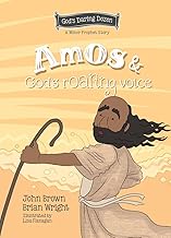 Amos and God’s Roaring Voice: The Minor Prophets, Book 10
