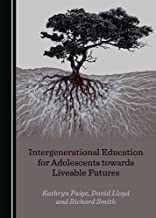 Intergenerational Education for Adolescents towards Liveable Futures