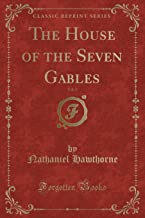 The House of the Seven Gables, Vol. 2 (Classic Reprint)
