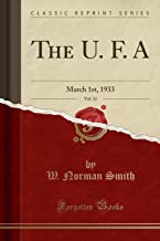 The U. F. A, Vol. 12: March 1st, 1933 (Classic Reprint)