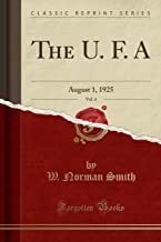 The U. F. A, Vol. 4: August 1, 1925 (Classic Reprint)