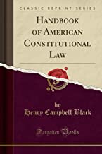 Handbook of American Constitutional Law (Classic Reprint)