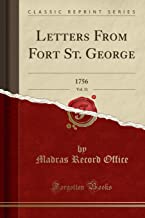 Letters From Fort St. George, Vol. 31: 1756 (Classic Reprint)