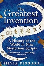 The Greatest Invention: A History of the World in Nine Mysterious Scripts