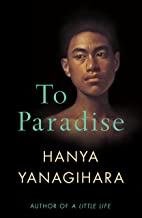 To Paradise: Hanya Yanagihara