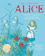 The Complete Alice: Alice's Adventures in Wonderland and Through the Looking-Glass and What Alice Found There
