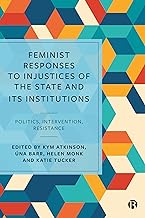Feminist Responses to Injustices of the State: Politics, Intervention, Resistance