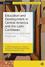 Education and Development in Central America and the Latin Caribbean: Global Forces and Local Responses