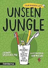 Unseen Jungle: The Microbes That Secretly Control Our World (MIT Kids Press)