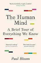 The Human Mind: A Brief Tour of Everything We Know