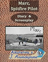 Marc, Spitfire Pilot: Diary and Screenplay