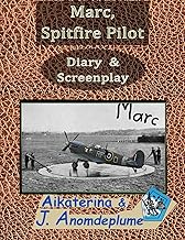 Marc, Spitfire Pilot: Diary and Screenplay