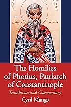 The Homilies of Photius, Patriarch of Constantinople: English Translation, Introduction and Commentary