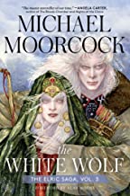 The White Wolf: The Elric Saga Part 3: Volume 3