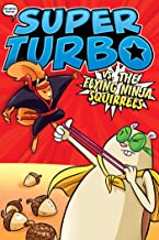 Super Turbo Graphic Novel 2: Super Turbo Vs. the Flying Ninja Squirrels: Volume 2