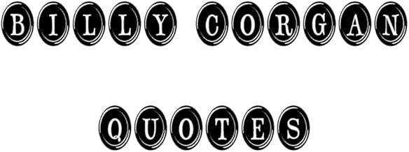 Billy Corgan Quotes: Billy Corgan, quotes, quotations, famous quotes
