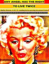 Any angel has the right to live twice: Marilyn Monroe. Proving her Present life today. 1 serial book.