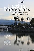 Lasting Impressions: Short Stories and Insights from The Writer's Journey
