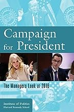 Campaign For President: The Managers Look at 2016
