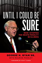Until I Could Be Sure: How I Stopped the Death Penalty in Illinois
