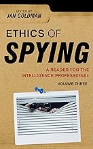 Ethics of Spying: A Reader for the Intelligence Professional (3)