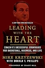 Leading With the Heart: Coach K's Successful Strategies for Basketball, Business, and Life