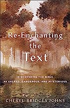 Re-enchanting the Text: Discovering the Bible As Sacred, Dangerous, and Mysterious