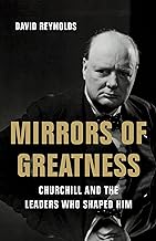 Mirrors of Greatness: Churchill and the Leaders Who Shaped Him