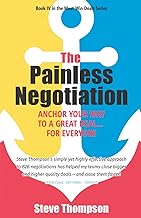 The Painless Negotiation: Anchor Your Way to a Great Deal … for Everyone
