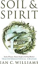 Soil & Spirit: Seeds of Purpose, Nature’s Insight & the Deep Work of Transformational Change