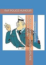 THOSE BLOOMING SNOWDROPS ARE HAVING A LAUGH: RAF Police Humour