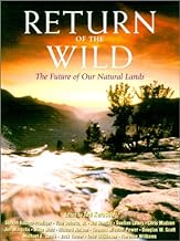 Return of the Wild: The Future of Our Natural Lands: The Future Of Our National Lands