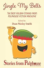 Jingle My Bells: The Best Holiday Stories from Pulphouse Fiction Magazine