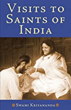 Visits to Saints of India: Sacred Experiences and Insights