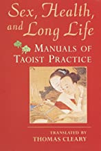 Sex, Health and Long Life: Manuals of Taoist Practice