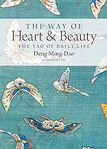 The Way of Heart & Beauty: The Tao of Daily Life