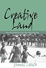 Creative Land: Place And Procreation On The Rai Coast Of Papua New Guinea