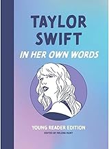 Taylor Swift: In Her Own Words: Young Reader Edition