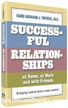 Successful Relationships: At Home, at Work, and with Friends: Bringing Control Issues Under Control