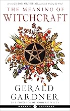 The Meaning of Witchcraft: Weiser Classics