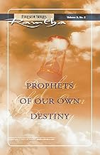 Prophets of Our Own Destiny: Fireside Series Vol 3 Number 2