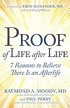 Proof of Life after Life: 7 Reasons to Believe There Is an Afterlife