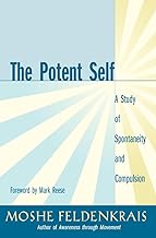 The Potent Self: A Study of Spontaneity and Compulsion