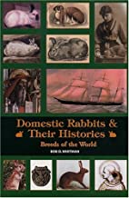 Domestic Rabbits & Their Histories: Breeds Of Tthe World