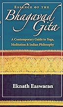 Essence of the Bhagavad Gita: A Contemporary Guide to Yoga, Meditation & Indian Philosophy: 2